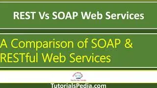 REST Vs SOAP Web Services | Comparison of SOAP  & RESTful Web Services | SOAP & REST Differences