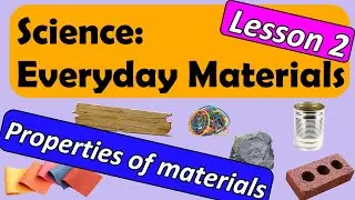 Science: Everyday Materials | Properties of Materials with Miss Ellis 