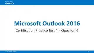 Outlook 2016 Practice Test 1 Q6