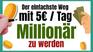 Millionär werden mit nur 5€ pro Tag | Investieren 2023 | Online Geld Verdienen