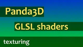 Panda3D GLSL shader programming #04 - texture coordinates and sampler2D