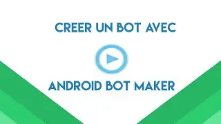 COMMENT CRÉER UN BOT SUR ANDROID