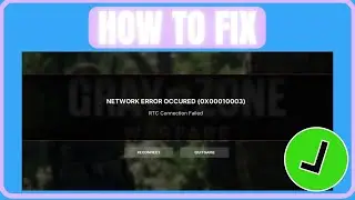 Fix Gray Zone Warfare RTC Connection Failed | Fix GZW Network Error Occurred (0X00010003)