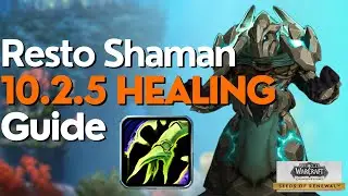 Restoration Shaman 10.2.5 Beginner Guide for M+ & Raid