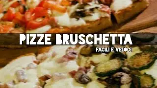 PIZZE BRUSCHETTA | FACILI E VELOCI