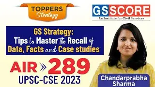 Tips to Master the recall of data, facts and case studies | Chandarprabha Sharma AIR - 289
