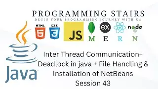 Inter Thread Communication+ Deadlock in java + File Handling & Installation of NetBeans | Session 43