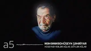 Şehriyâr - Tezmin (Hüseyin'e Yerler Ağlar, Gökler Ağlar)