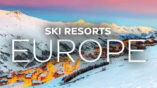 Winter Wonderland Unveiled | Europe's Top Ski Resorts Revealed