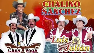 Chalino SAnchez - CHuy Vega - Luis & Julian || Puros Corridos Mix 2023