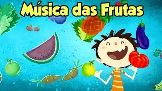 Música das Frutas - Música Infantil