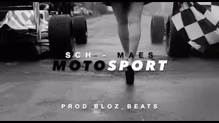 SCH x MAES - MOTOSPORT (Prod. Bloz_Beats)