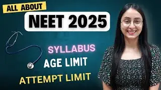 All about NEET 2025-2026 | Syllabus | Age limit 