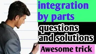 integration by parts questions and solutions part 1