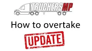 TruckersMP - How To: Overtake Professionally UPDATED VERSION