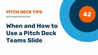 42. How To Create a Teams Slide for Your Pitch Deck Story