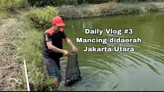 Daily Vlog #3k mancing di daerah Jakarta Utara
