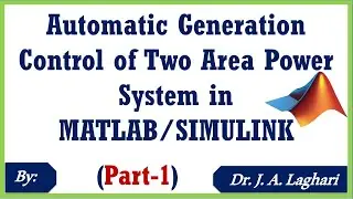 How To Design Automatic Generation Control of Two Area System Using MATLAB/SIMULINK (Part-1)