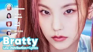 ITZY - Bratty (Line Distribution + Lyrics Karaoke) PATREON REQUESTED
