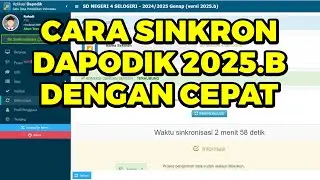 CARA SINKRON DAPODIK VERSI 2025.B DENGAN CEPAT | CARA SINKRONISASI DAPODIK 2025.B