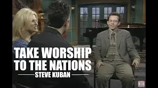 Steve Kuban — Take Worship to the Nations (100 Huntley Street, Valentine's Day Special)