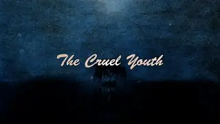 The Cruel Youth - English & American Folk Song