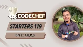 Codechef Starters 119 Discussion | Div 2 : A B C D  Solutions | C++ Code + Quick Explanation
