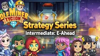 E-Ahead: Idle Miner Strategy (Intermediate)