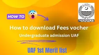How to download UAF 1st Merit list Fees vocher || UAF admission 2024