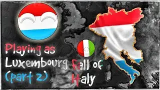 Fall of Italy, Playing as Luxembourg part 2 in AOH2=Age of history 2