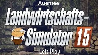LS15 Auensee mit Courseplay #001 | Landwirtschafts Simulator 15 German | Let´s Play Deutsch