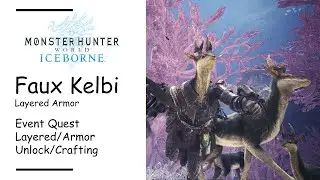 How to Get Faux Kelbi Layered Armor! MonHun World Iceborne Quick Guide and Tips #kucingobesitas