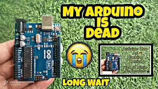 My Arduino Is Dead 😭.......Long Wait For Arduino Full Video