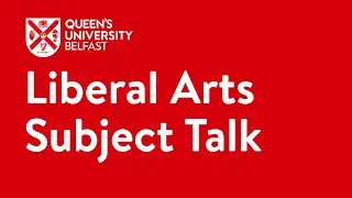 Liberal Arts | Queen's University Belfast
