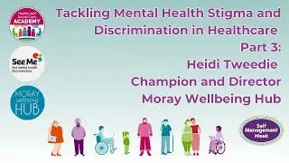 Tackling mental health stigma and discrimination in healthcare (Part 3 of 3)