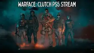 Warface: Clutch PS5 Live 🔴 | Ranked Matches & Intense Clutch Plays | Live Gameplay