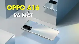 OPPO A16 ra mắt: Nâng cấp cấu hình, pin 5000mAh, giá chính hãng 3.99 triệu đồng