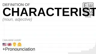 CHARACTERISTIC meaning, definition & pronunciation | What is CHARACTERISTIC? | How to say CHARACTER