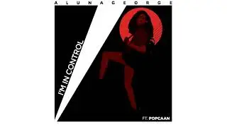 AlunaGeorge - I'm in Control feat. Popcaan (ricco harver remix)
