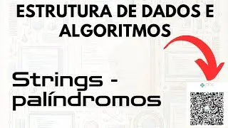 Aula 21 - Algoritmos - Strings - Palíndromos