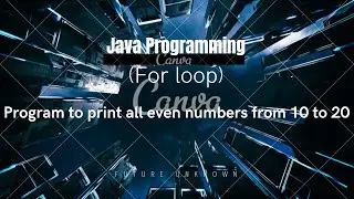 For loop - Program to print all even numbers from 10 to 20