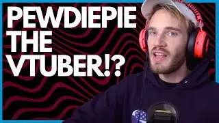 Pewdiepie vtuber . . .