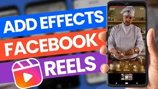 How to Add Effects on FB Reels