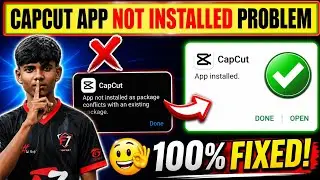 CapCut App Not Installed Problem 😔Fix 2026 | 100% Working Solution😱