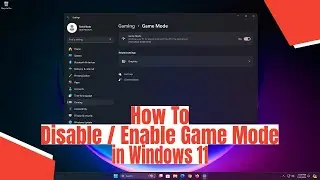 How To Enable / Disable Game Mode in Windows 11