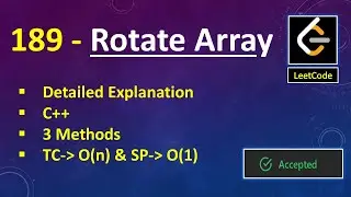 Rotate Array | LeetCode | C++ | Full explanation 3 Methods | Part - 1