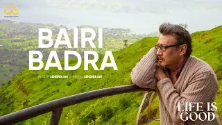 Bairi Badra - Life Is Good | Jackie Shroff | Abhishek Ray | Anand Shukla Productions |