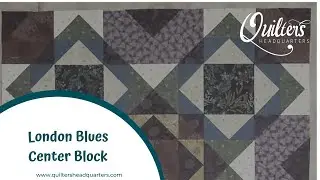 - London Blues, Center Block  Quilters Headquarters - 605-334-1611