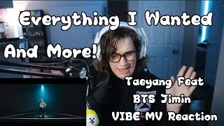 TAEYANG FEAT BTS JIMIN - VIBE MV REACTION