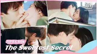 🍨Cai Zhuoyi&Zhou Yiran‘s sweet kiss collection! | The Sweetest Secret | iQiyi Romance